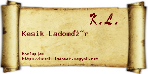 Kesik Ladomér névjegykártya